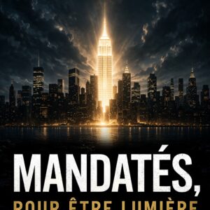 MANDATÉS, POUR ÊTRE LUMIÈRE