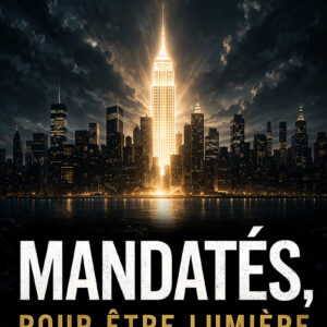 MANDATÉS, POUR ÊTRE LUMIÈRE